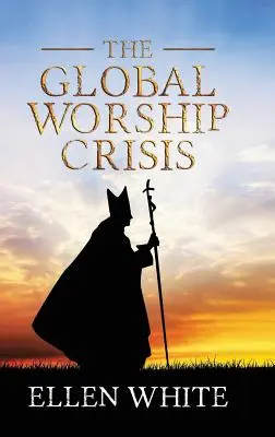 Die weltweite Krise des Gottesdienstes - The Global Worship Crisis