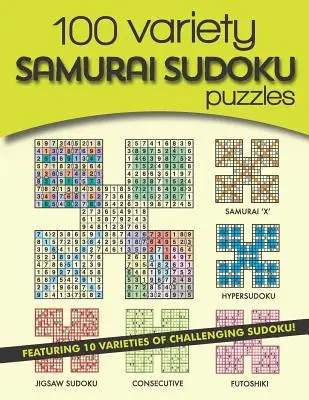 100 verschiedene Samurai-Sudoku-Rätsel: 10 verschiedene herausfordernde Sudoku-Rätsel - 100 Variety Samurai Sudoku Puzzles: 10 varieties of challenging sudoku