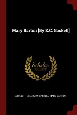 Mary Barton [von E.C. Gaskell] - Mary Barton [By E.C. Gaskell]