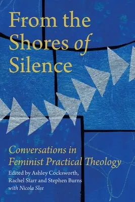 Von den Ufern der Stille: Gespräche in Feministischer Praktischer Theologie - From the Shores of Silence: Conversations in Feminist Practical Theology