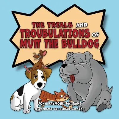 Die Irrungen und Wirrungen von Mutt, der Bulldogge - The Trials and Troubulations of Mutt the Bulldog