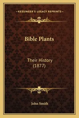 Bible Plants: Ihre Geschichte (1877) - Bible Plants: Their History (1877)