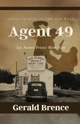 Agent 49: Haupttor des Los-Alamos-Projekts - Agent 49: Los Alamos Project Main Gate