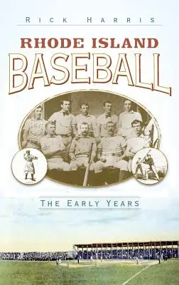 Rhode Island Baseball: Die frühen Jahre - Rhode Island Baseball: The Early Years