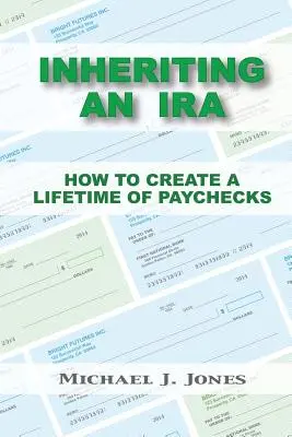 Erben einer IRA: Wie Sie ein Leben lang Geld verdienen können - Inheriting an IRA: How to Create a Lifetime of Paychecks