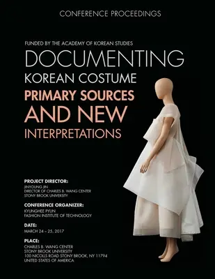 Dokumentation der koreanischen Tracht: Primäre Quellen und neue Interpretationen - Documenting Korean Costume: Primary Sources and New Interpretations