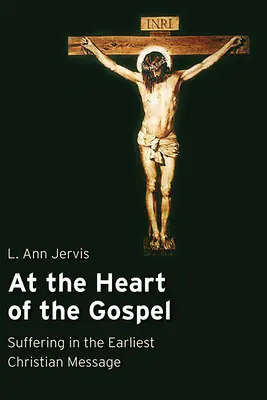 Im Herzen des Evangeliums: Das Leiden in der frühesten christlichen Botschaft - At the Heart of the Gospel: Suffering in the Earliest Christian Message
