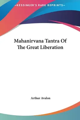 Mahanirvana Tantra der großen Befreiung - Mahanirvana Tantra Of The Great Liberation