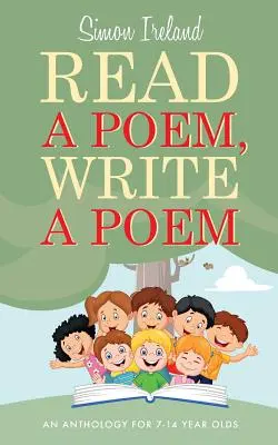 Lies ein Gedicht, schreib ein Gedicht: Ein Sammelband für 7-14 Jährige - Read a Poem, Write a Poem: An anthology for 7-14 year olds