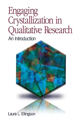 Engaging Crystallization in der qualitativen Forschung: Eine Einführung - Engaging Crystallization in Qualitative Research: An Introduction