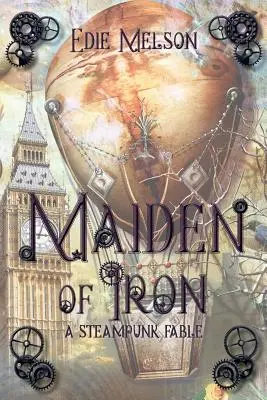 Jungfrau aus Eisen: Eine Steampunk-Fabel - Maiden of Iron: A Steampunk Fable