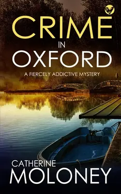 CRIME IN OXFORD - ein Krimi mit hohem Suchtfaktor - CRIME IN OXFORD a fiercely addictive mystery