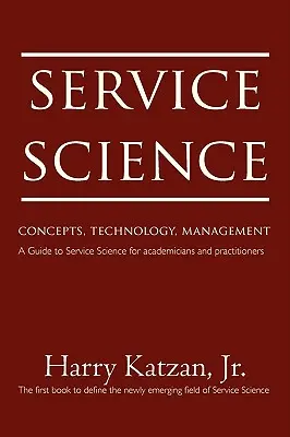 Dienstleistungswissenschaft: Konzepte, Technologie, Management - Service Science: Concepts, Technology, Management