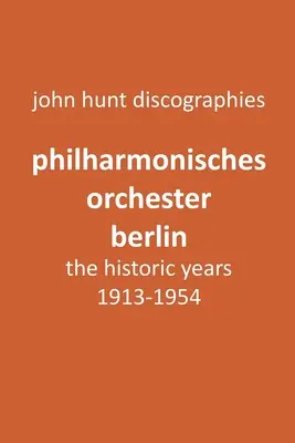 Philharmonisches Orchester Berlin, die historischen Jahre, 1913-1954. (Berliner Philharmonisches Orchester). - Philharmonisches Orchester Berlin, the historic years, 1913-1954. (Berlin Philharmonic Orchestra).