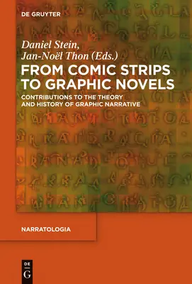 Von Comicstrips zu Graphic Novels: Beiträge zur Theorie und Geschichte des grafischen Erzählens - From Comic Strips to Graphic Novels: Contributions to the Theory and History of Graphic Narrative