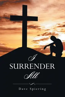 Ich übergebe alles - I Surrender All