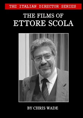 Die Serie der italienischen Regisseure: Die Filme von Ettore Scola - The Italian Director Series: The Films of Ettore Scola