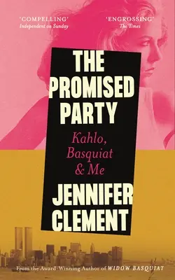 Die versprochene Party: Kahlo, Basquiat und ich - The Promised Party: Kahlo, Basquiat and Me