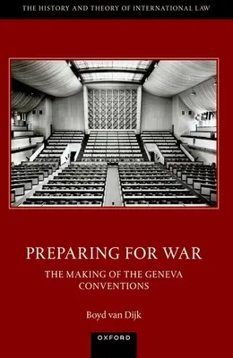 Kriegsvorbereitungen: Die Entstehung der Genfer Konventionen von 1949 - Preparing for War: The Making of the 1949 Geneva Conventions