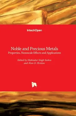 Edelmetalle und kostbare Metalle: Eigenschaften, nanoskalige Effekte und Anwendungen - Noble and Precious Metals: Properties, Nanoscale Effects and Applications
