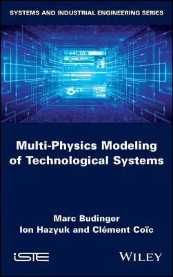 Multi-Physik-Modellierung technologischer Systeme - Multi-Physics Modeling of Technological Systems