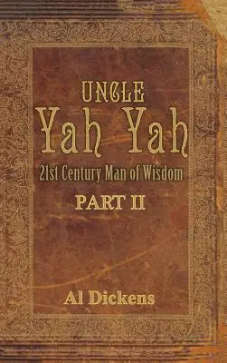 Onkel Yah Yah II: Der Mann der Weisheit des 21. Jahrhunderts - Uncle Yah Yah II: 21st Century Man of Wisdom