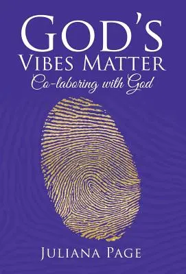 Gottes Vibes sind wichtig: Gemeinsam mit Gott arbeiten - God'S Vibes Matter: Co-Laboring with God