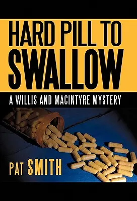 Eine harte Pille zu schlucken: Ein Willis- und Macintyre-Krimi - Hard Pill to Swallow: A Willis and Macintyre Mystery