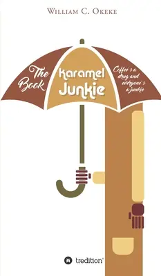 Das Buch Karamel Junkie: Kaffee ist eine Droge und jeder ist ein Junkie - The Book Karamel Junkie: coffee's a drug and everyone's a junkie