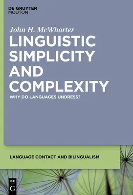 Linguistische Einfachheit und Komplexität: Warum ziehen sich Sprachen aus? - Linguistic Simplicity and Complexity: Why Do Languages Undress?