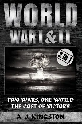 Erster und Zweiter Weltkrieg: Zwei Kriege, eine Welt: Die Kosten des Sieges - World War I & II: Two Wars, One World: The Cost of Victory