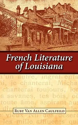 Französische Literatur von Louisiana - French Literature of Louisiana