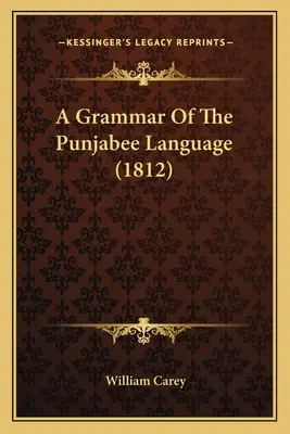 Eine Grammatik der Punjabee Sprache (1812) - A Grammar Of The Punjabee Language (1812)