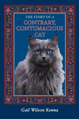 Die Geschichte einer widerspenstigen, ungehorsamen Katze - The Story of a Contrary, Contumacious Cat