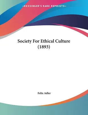 Gesellschaft für ethische Kultur (1893) - Society For Ethical Culture (1893)