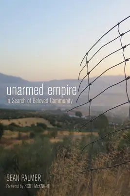 Unarmed Empire: Auf der Suche nach der geliebten Gemeinschaft - Unarmed Empire: In Search of Beloved Community
