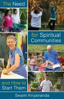 Das Bedürfnis nach spirituellen Gemeinschaften und wie man sie gründet - The Need for Spiritual Communities and How to Start Them