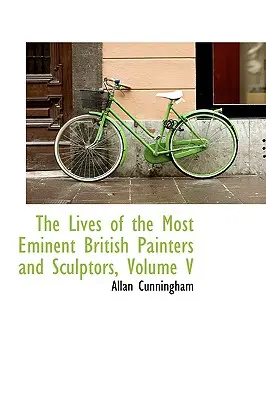 Das Leben der bedeutendsten britischen Maler und Bildhauer, Band V - The Lives of the Most Eminent British Painters and Sculptors, Volume V