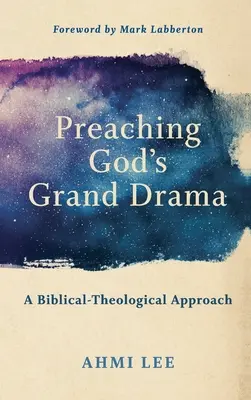 Gottes großes Drama predigen - Preaching God's Grand Drama