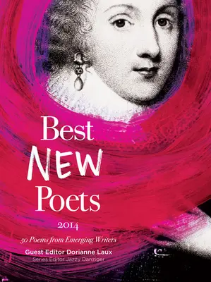 Die besten neuen Dichter: 50 Gedichte von aufstrebenden Schriftstellern - Best New Poets: 50 Poems from Emerging Writers