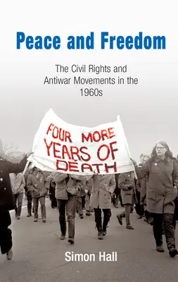 Frieden und Freiheit: Die Bürgerrechts- und Antikriegsbewegung in den 196er Jahren - Peace and Freedom: The Civil Rights and Antiwar Movements in the 196s