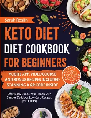 Keto-Diät-Kochbuch für Einsteiger: Mit einfachen, leckeren kohlenhydratarmen Rezepten mühelos Ihre Gesundheit verbessern [V EDITION] - Keto Diet Cookbook for Beginners: Effortlessly Shape Your Health with Simple, Delicious Low-Carb Recipes [V EDITION]