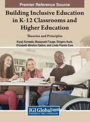 Aufbau einer inklusiven Bildung in K-12 Klassenzimmern und in der Hochschulbildung: Theorien und Grundsätze - Building Inclusive Education in K-12 Classrooms and Higher Education: Theories and Principles