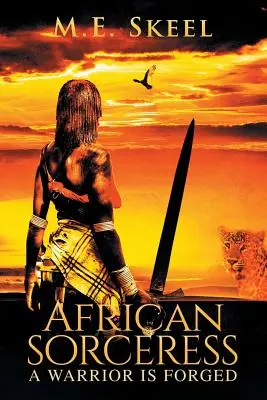 Afrikanische Zauberin: Eine Kriegerin wird geschmiedet - African Sorceress: A Warrior Is Forged