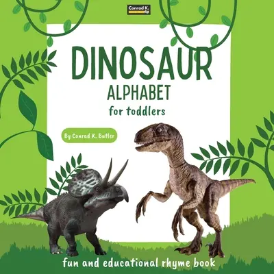 Dinosaurier-Alphabet für Kleinkinder: ABC-Reimbuch für Kinder zum Erlernen des Alphabets mit realistischen Fotos von Dinosauriern, ein Gute-Nacht-Buch mit Reimen, Buchstaben - Dinosaur Alphabet for Toddlers: ABC rhyming book for kids to learn the alphabet with realistic photos of dinosaurs, a bedtime book with rhyme, letters