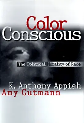 Color Conscious: Die politische Moral der Ethnie - Color Conscious: The Political Morality of Race