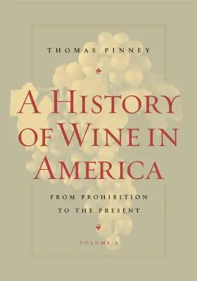 Eine Geschichte des Weins in Amerika, Band 2: Von der Prohibition bis zur Gegenwart - A History of Wine in America, Volume 2: From Prohibition to the Present