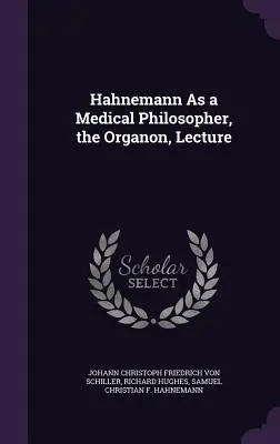 Hahnemann als Medizinphilosoph, das Organon, Vorlesung - Hahnemann As a Medical Philosopher, the Organon, Lecture