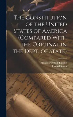 Die Verfassung der Vereinigten Staaten von Amerika (verglichen mit dem Original im Dept. of State) - The Constitution of the United States of America (compared With the Original in the Dept. of State)