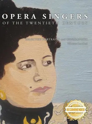 Opernsänger des zwanzigsten Jahrhunderts: Ausgewählte Porträts und Biographien - Opera Singers of the Twentieth Century: Selected Portraits and Biographies